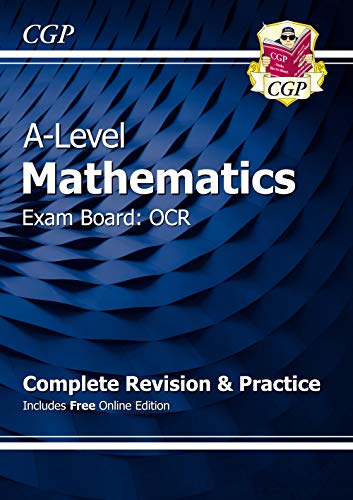 A-Level Maths OCR Complete Revision & Practice (with Online Edition) (CGP OCR A-Level Maths)